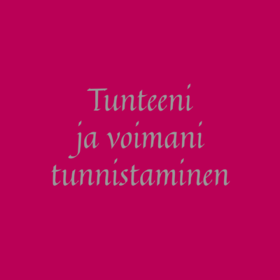 Tunteeni ja voimani